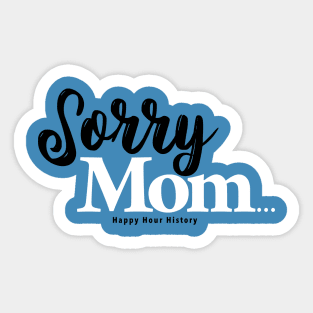 Sorry Mom! Sticker